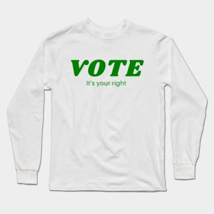 Vote It's Your Right Long Sleeve T-Shirt